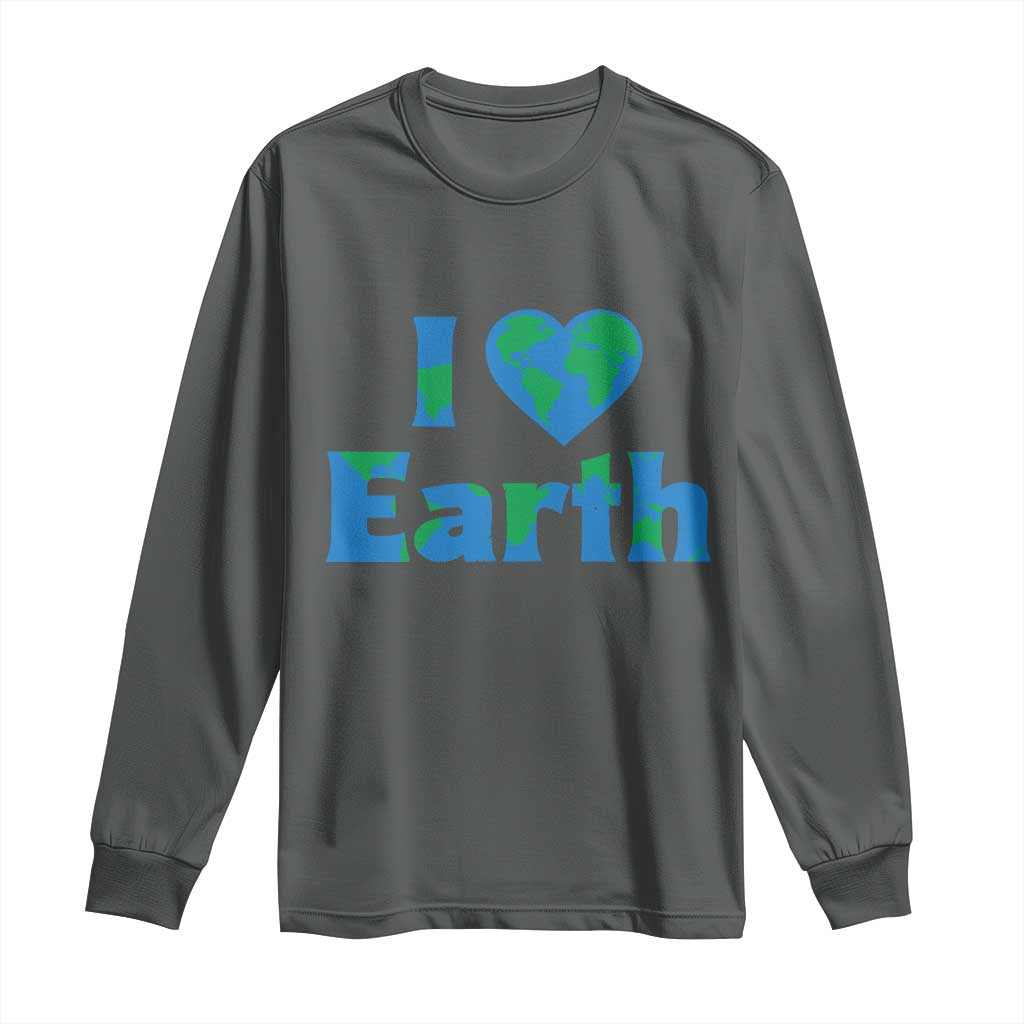 Earth Day Environmental Activism Long Sleeve Shirt I Love Earth TS12 Dark Heather Print Your Wear