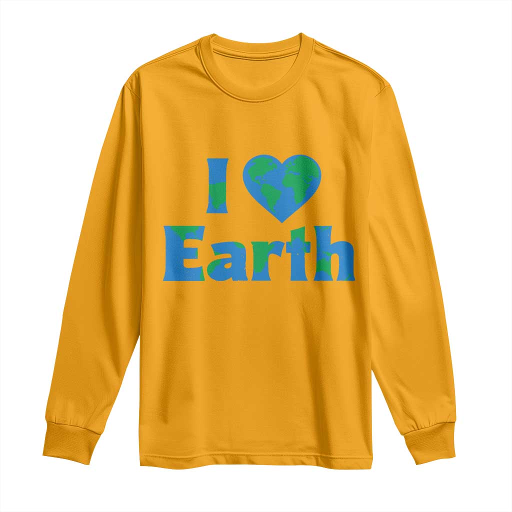 Earth Day Environmental Activism Long Sleeve Shirt I Love Earth TS12 Gold Print Your Wear