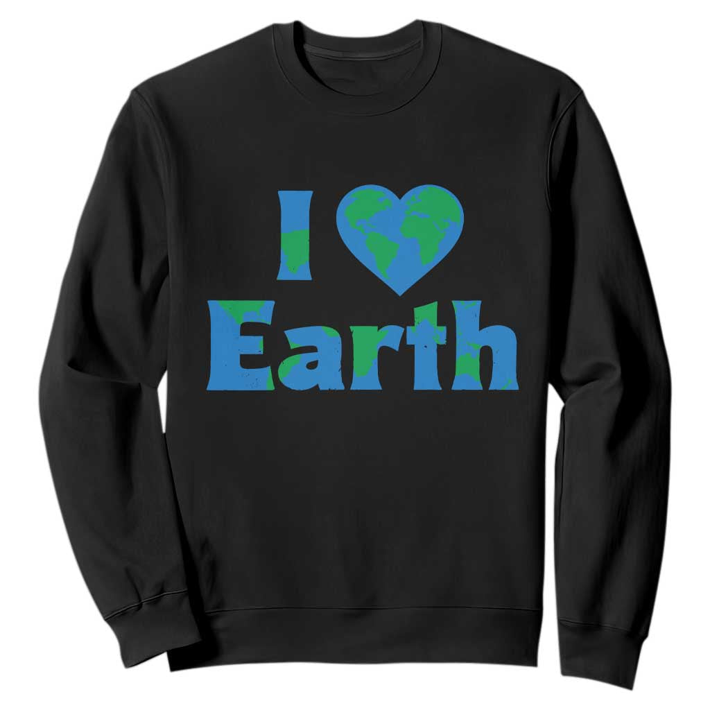 Earth Day Environmental Activism Sweatshirt I Love Earth TS12 Black Print Your Wear