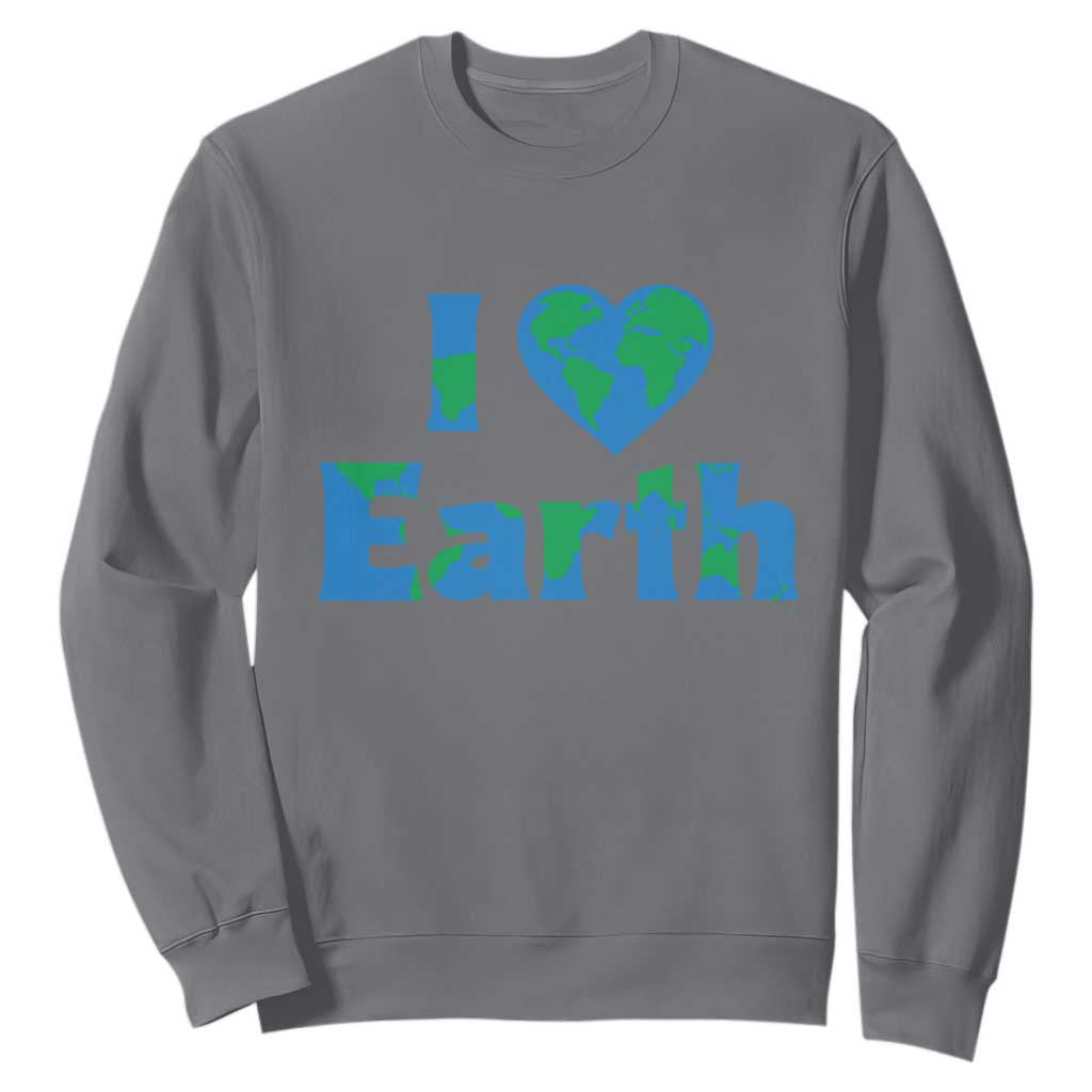 Earth Day Environmental Activism Sweatshirt I Love Earth TS12 Charcoal Print Your Wear