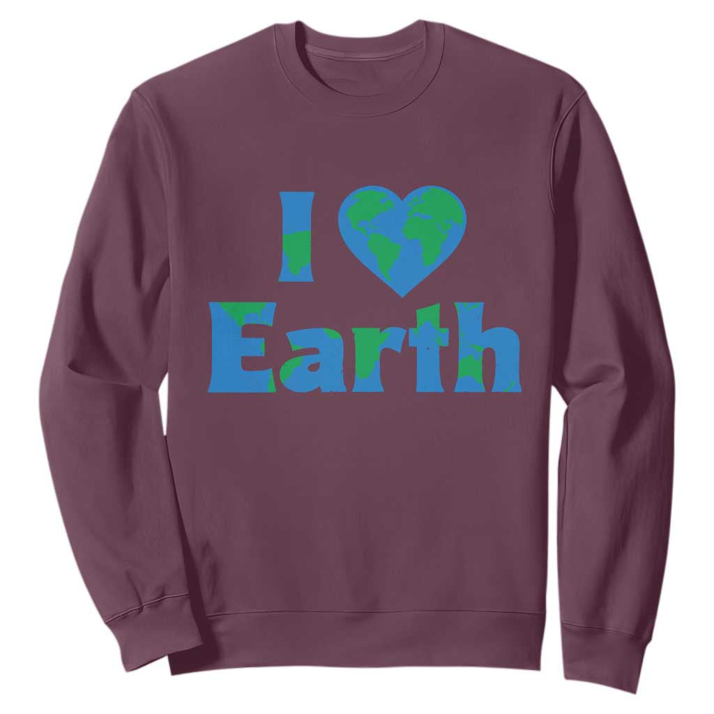 Earth Day Environmental Activism Sweatshirt I Love Earth TS12 Maroon Print Your Wear