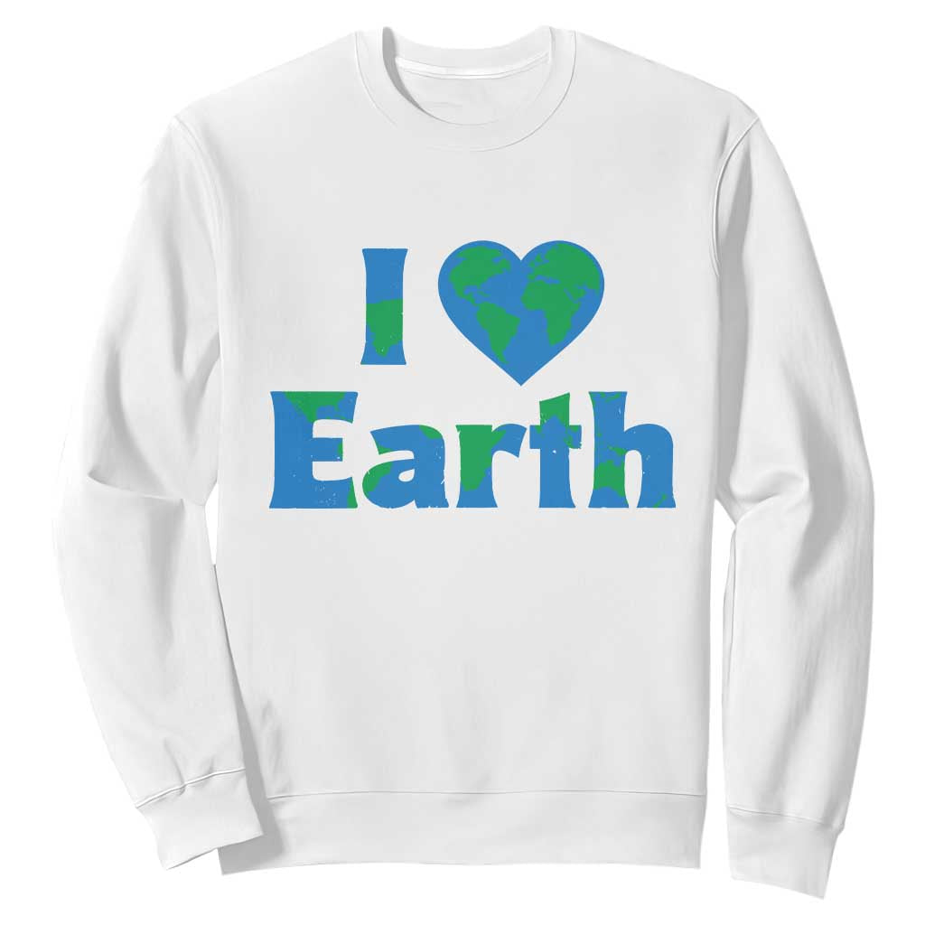 Earth Day Environmental Activism Sweatshirt I Love Earth TS12 White Print Your Wear