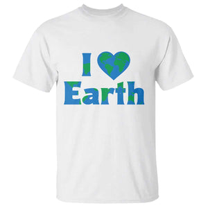 Earth Day Environmental Activism T Shirt I Love Earth TS12 White Print Your Wear