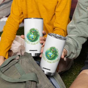 Respect Your Mother Tumbler Cup Earth Mother Hugging Planet TS12 Print Your Wear