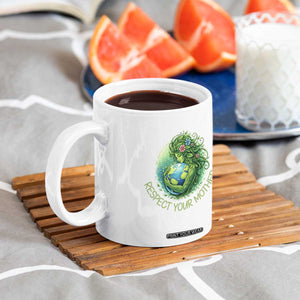 Respect Your Mother Coffee Mug Earth Mother Hugging Planet TS12 Print Your Wear