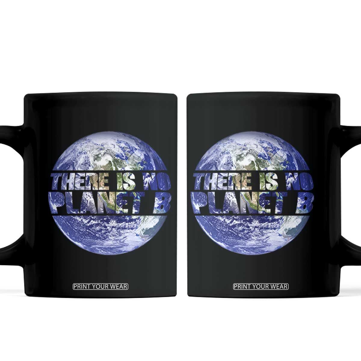 There Is No Planet B Coffee Mug Earth Day Environmental Awareness Gift TS12 Black Print Your Wear