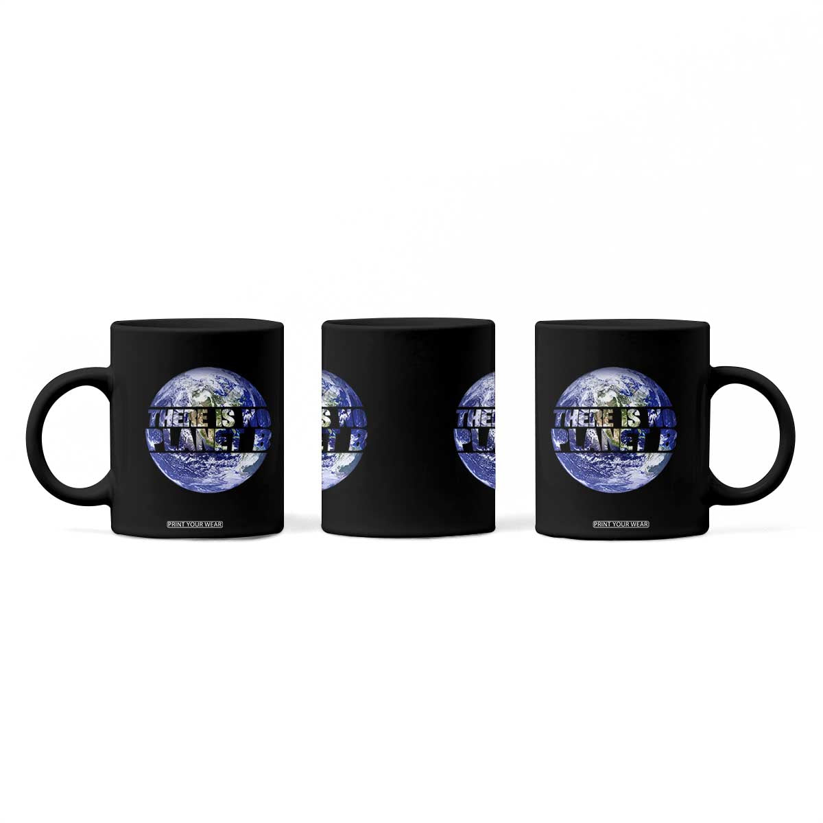 There Is No Planet B Coffee Mug Earth Day Environmental Awareness Gift TS12 Print Your Wear