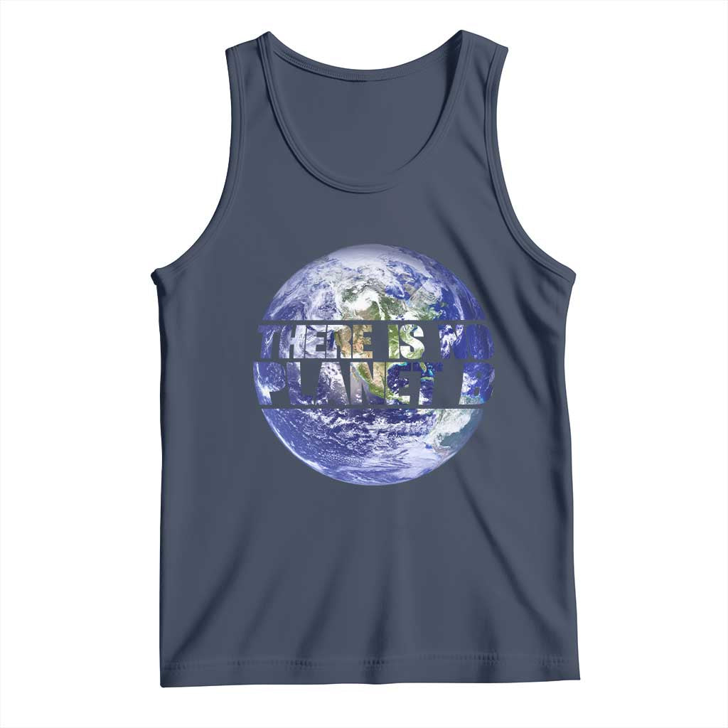 There Is No Planet B Tank Top Earth Day Environmental Awareness Gift TS12 Navy Print Your Wear