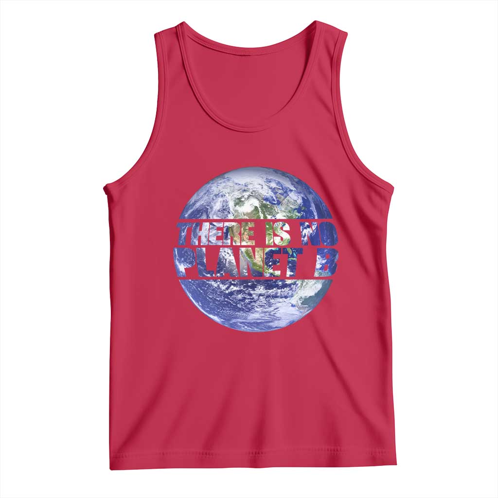 There Is No Planet B Tank Top Earth Day Environmental Awareness Gift TS12 Red Print Your Wear