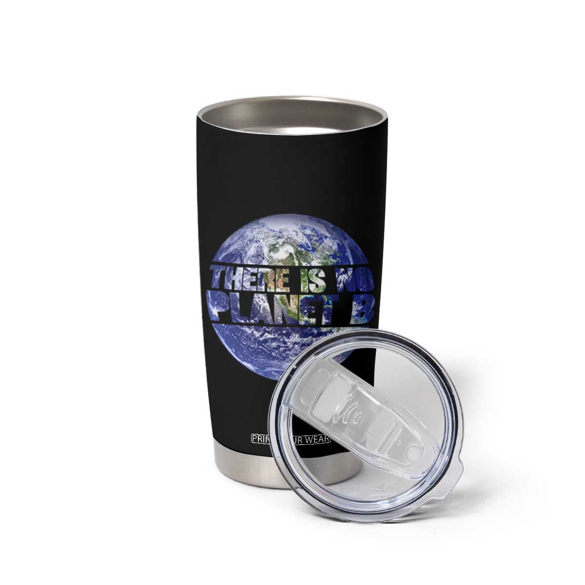 There Is No Planet B Tumbler Cup Earth Day Environmental Awareness Gift TS12 Print Your Wear
