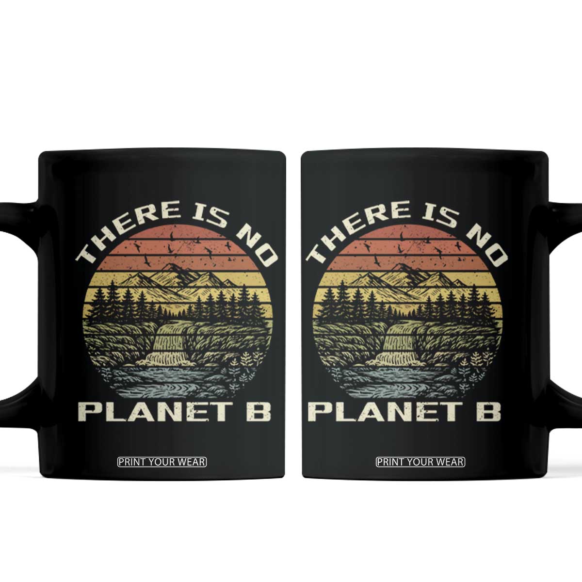 Nature Lover Shirt, Earth Day Gift, Save the Planet Shirt, Nature T-Shirt, Nature Lover Gift, Outdoor Environment Shirts, No Planet B Shirt Coffee Mug TS12 Black Print Your Wear