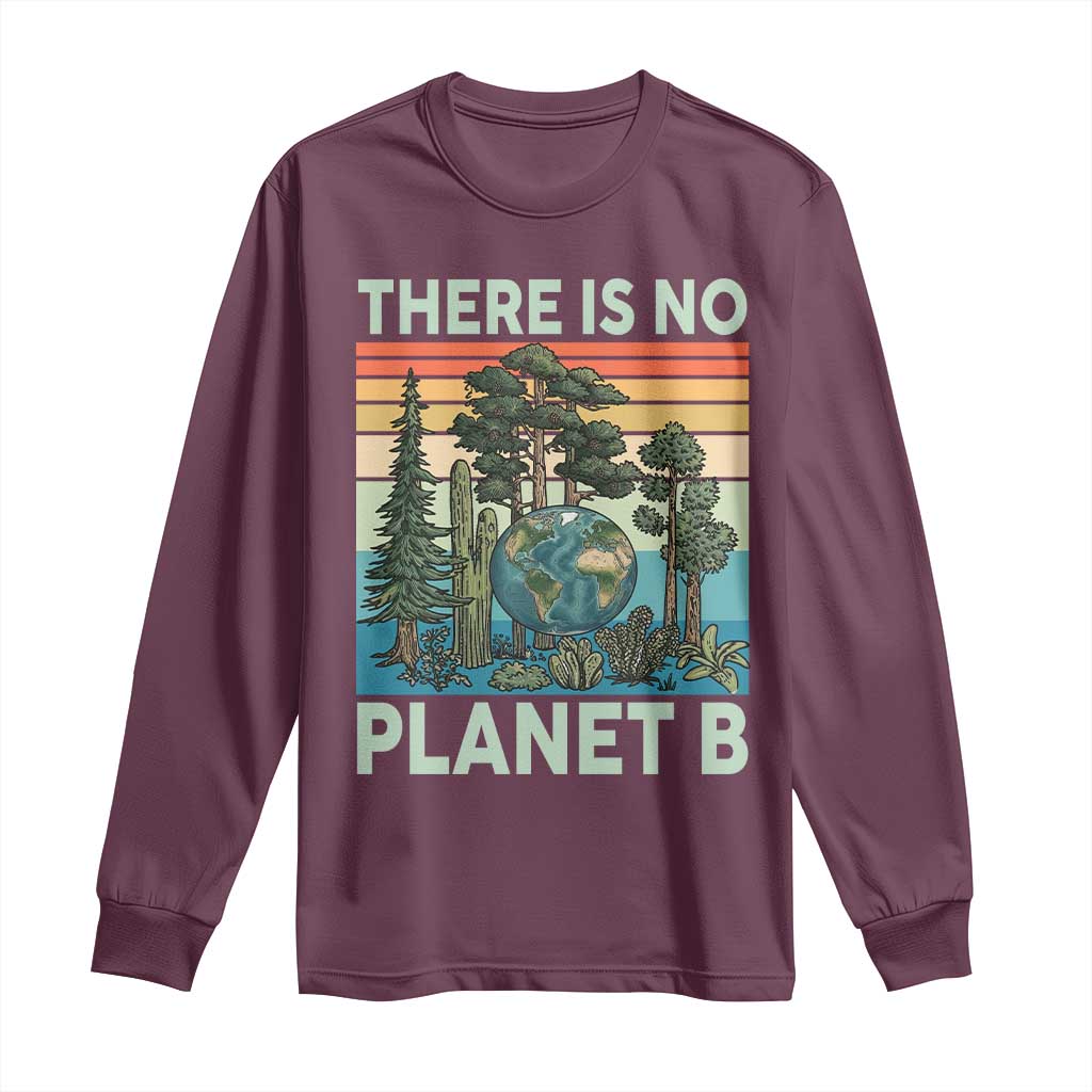 Vintage There Is No Planet B Earth Day Gift Long Sleeve Shirt TS12 Maroon Print Your Wear