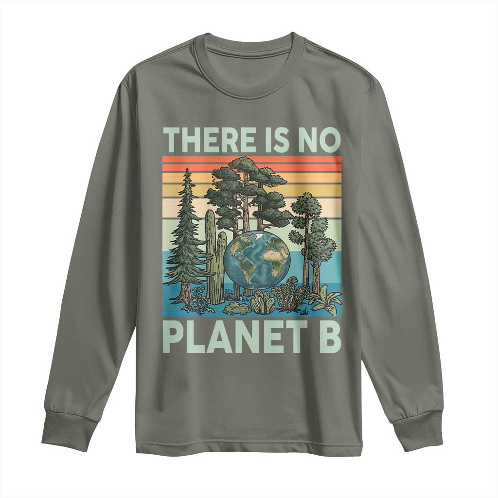 Vintage There Is No Planet B Earth Day Gift Long Sleeve Shirt TS12 Military Green Print Your Wear