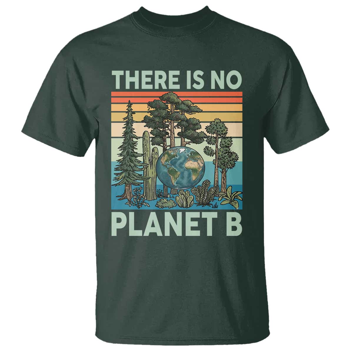 Vintage There Is No Planet B Earth Day Gift T Shirt TS12 Dark Forest Green Print Your Wear