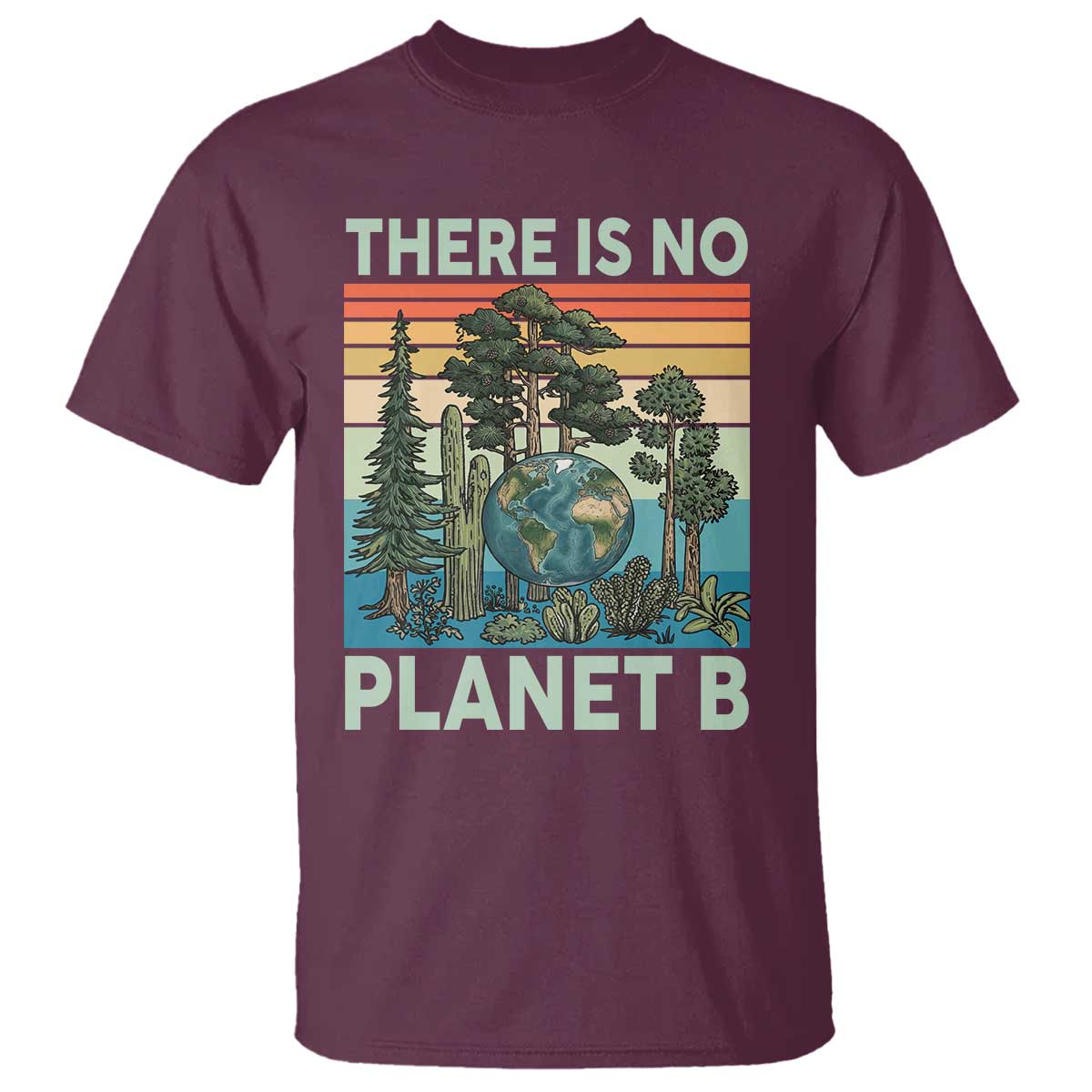 Vintage There Is No Planet B Earth Day Gift T Shirt TS12 Maroon Print Your Wear