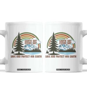 Earth Day Everyday Coffee Mug Save The Planet Nature Lover Gift TS12 White Print Your Wear