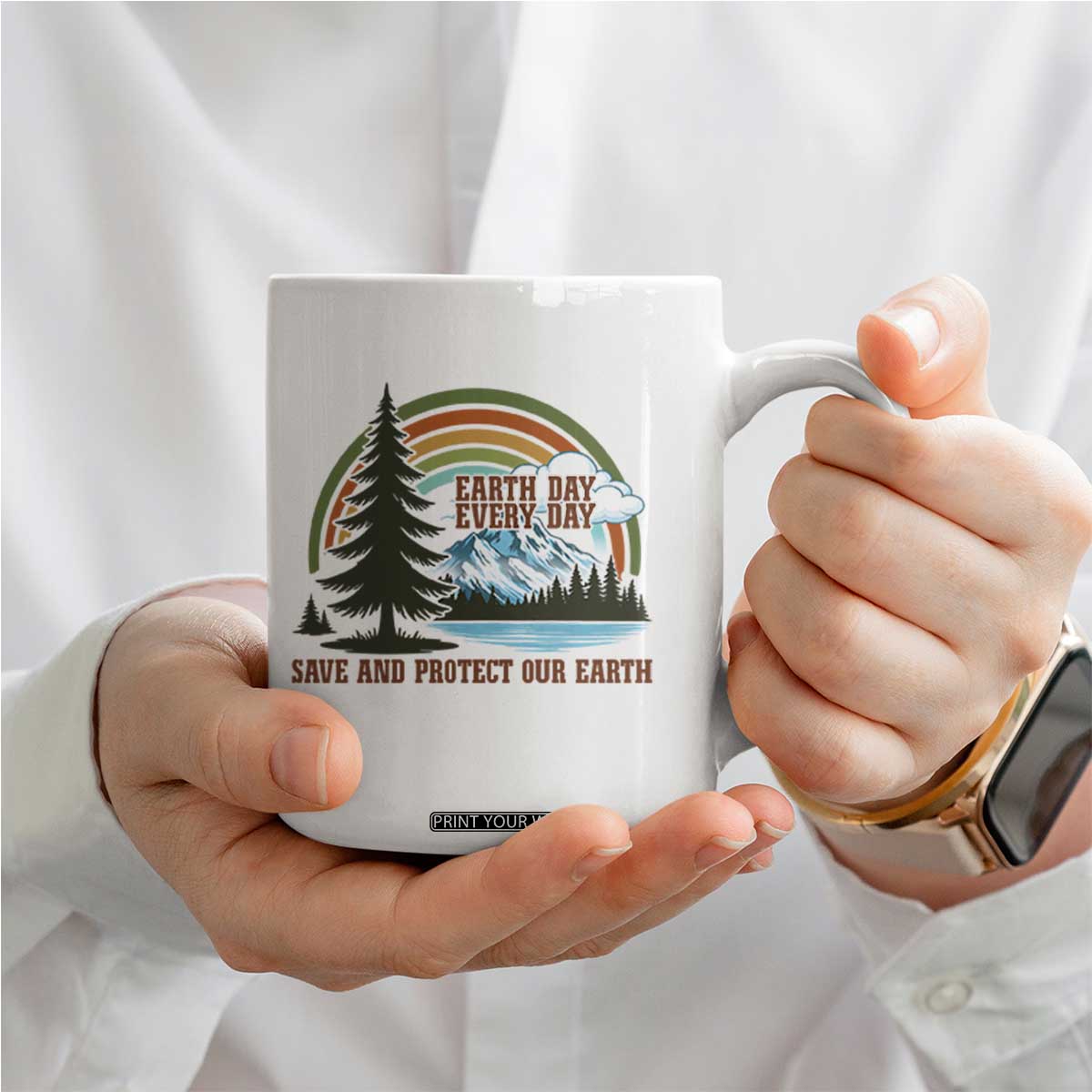 Earth Day Everyday Coffee Mug Save The Planet Nature Lover Gift TS12 Print Your Wear