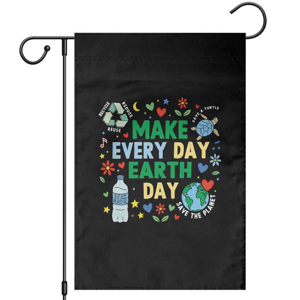 Make Every Day Earth Day Student Gift Garden Flag Environmental Awareness TS12 Black Print Your Wear