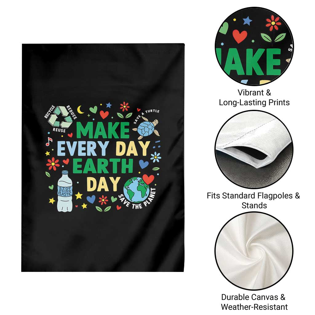 Make Every Day Earth Day Student Gift Garden Flag Environmental Awareness TS12 Print Your Wear
