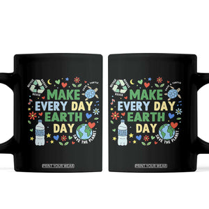 Make Every Day Earth Day Student Gift Coffee Mug Environmental Awareness TS12 Black Print Your Wear