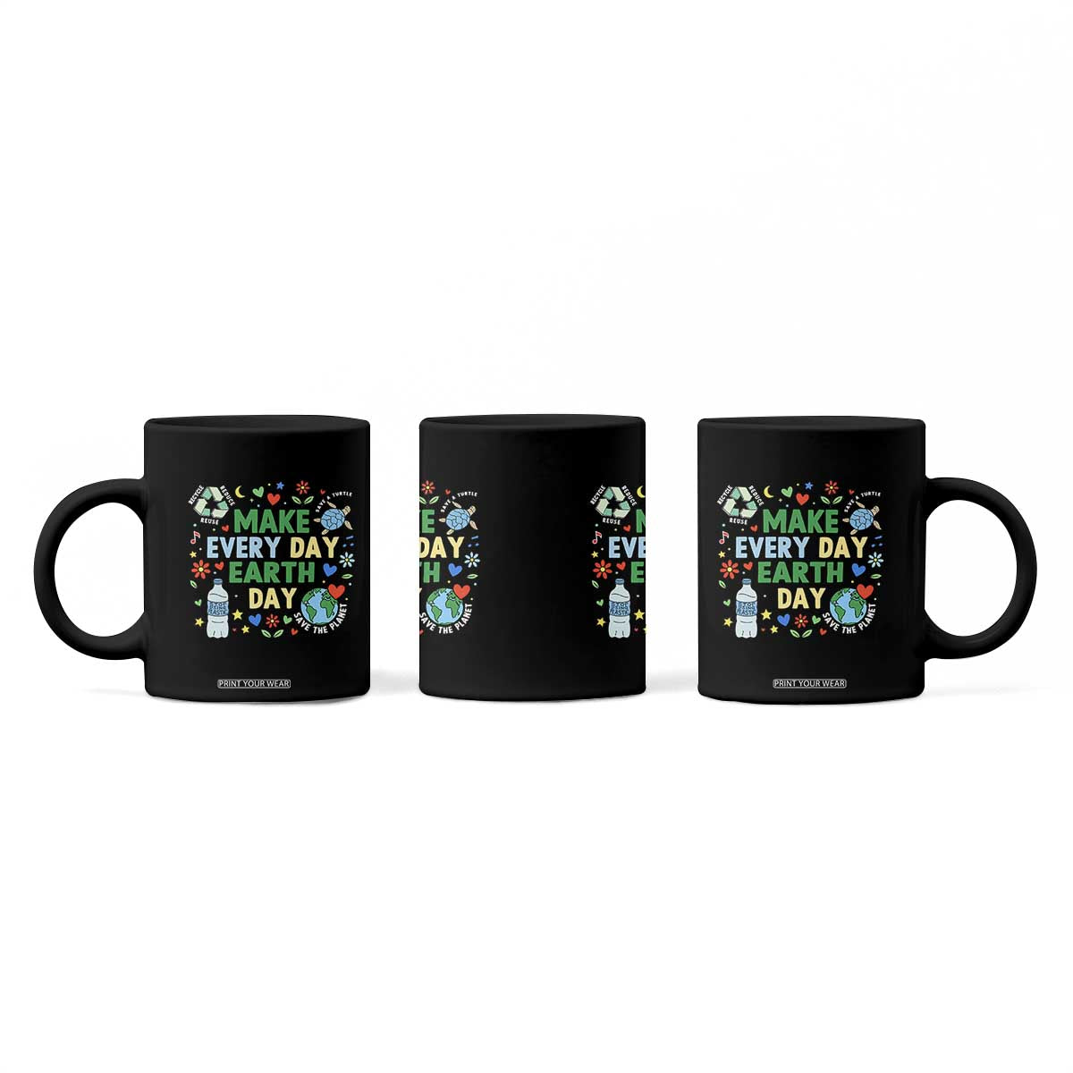 Make Every Day Earth Day Student Gift Coffee Mug Environmental Awareness TS12 Print Your Wear