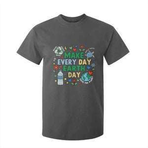 Make Every Day Earth Day Student Gift T Shirt For Kid Environmental Awareness TS12 Dark Heather Print Your Wear