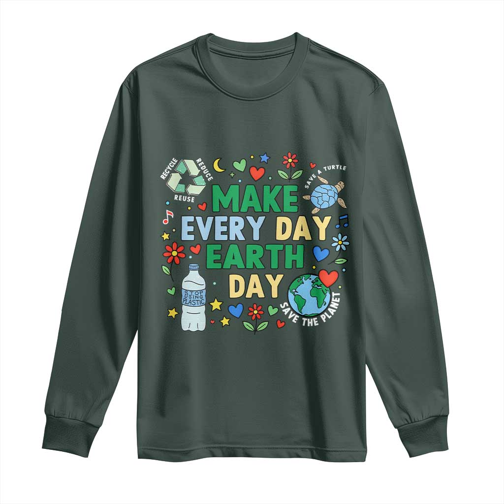 Make Every Day Earth Day Student Gift Long Sleeve Shirt Environmental Awareness TS12 Dark Forest Green Print Your Wear
