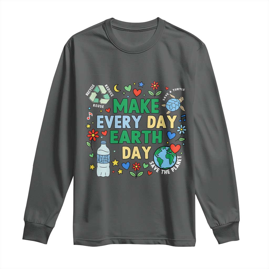 Make Every Day Earth Day Student Gift Long Sleeve Shirt Environmental Awareness TS12 Dark Heather Print Your Wear