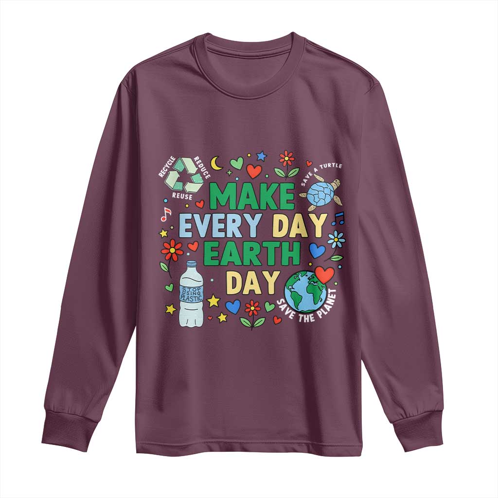 Make Every Day Earth Day Student Gift Long Sleeve Shirt Environmental Awareness TS12 Maroon Print Your Wear