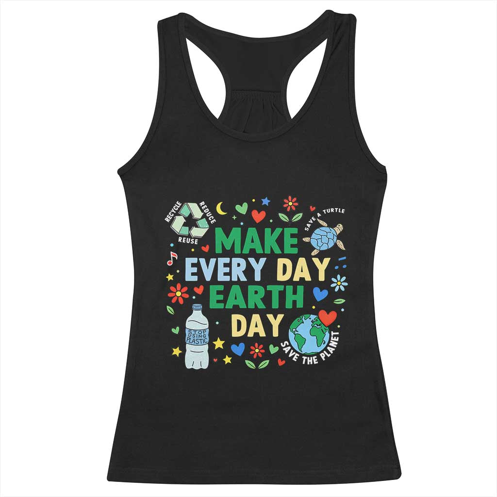 Make Every Day Earth Day Student Gift Racerback Tank Top Environmental Awareness TS12 Black Print Your Wear
