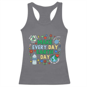 Make Every Day Earth Day Student Gift Racerback Tank Top Environmental Awareness TS12 Charcoal Print Your Wear