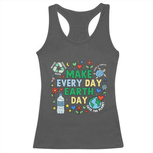 Make Every Day Earth Day Student Gift Racerback Tank Top Environmental Awareness TS12 Dark Heather Print Your Wear