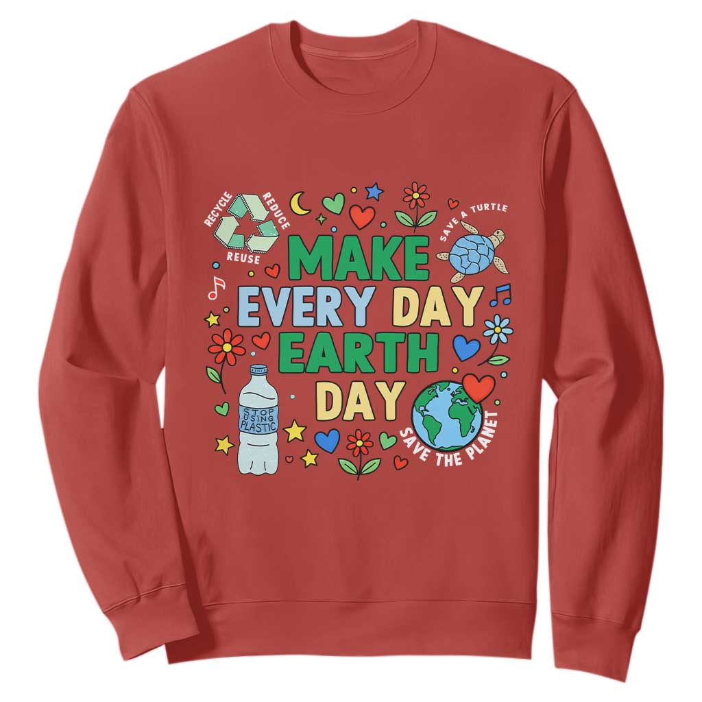 Make Every Day Earth Day Student Gift Sweatshirt Environmental Awareness TS12 Red Print Your Wear