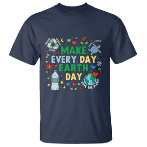 Make Every Day Earth Day Student Gift T Shirt Environmental Awareness TS12 Navy Print Your Wear