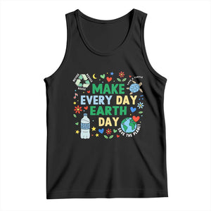 Make Every Day Earth Day Student Gift Tank Top Environmental Awareness TS12 Black Print Your Wear