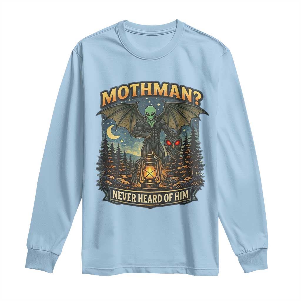 Funny Mothman Cryptid Believer Long Sleeve Shirt Never Heard Of Him TS12 Light Blue Print Your Wear