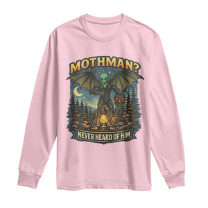 Funny Mothman Cryptid Believer Long Sleeve Shirt Never Heard Of Him TS12 Light Pink Print Your Wear