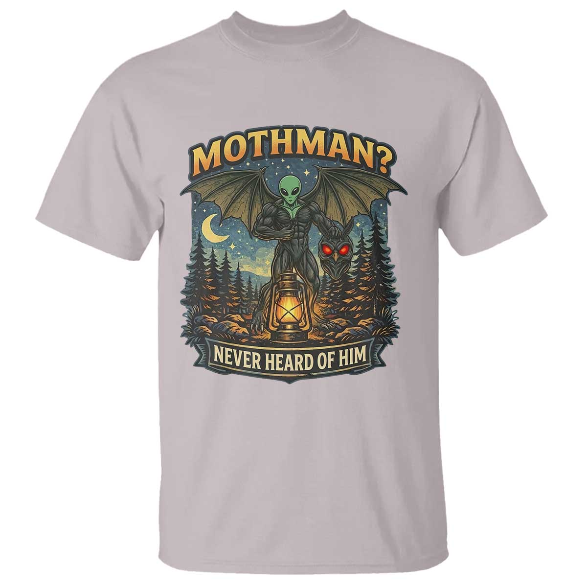 Funny Mothman Cryptid Believer T Shirt Never Heard Of Him TS12 Ice Gray Print Your Wear