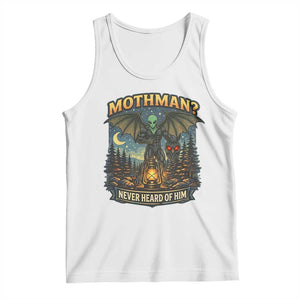 Funny Mothman Cryptid Believer Tank Top Never Heard Of Him TS12 White Print Your Wear