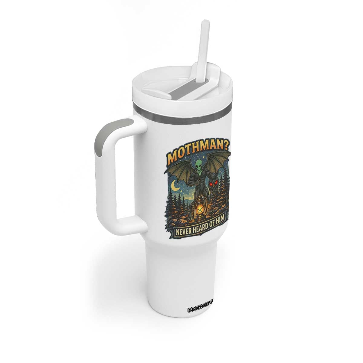 Funny Mothman Cryptid Believer Tumbler With Handle Never Heard Of Him TS12 Print Your Wear