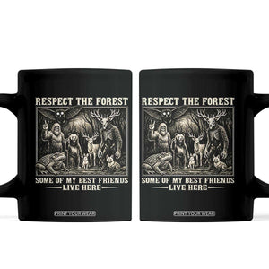 Respect The Forest My Best Friends Live Here Coffee Mug Cryptid Forest Lover TS12 Black Print Your Wear