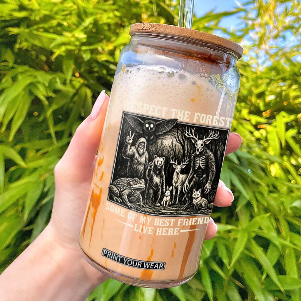 Respect The Forest My Best Friends Live Here Glass Can Cryptid Forest Lover TS12 Black Print Your Wear