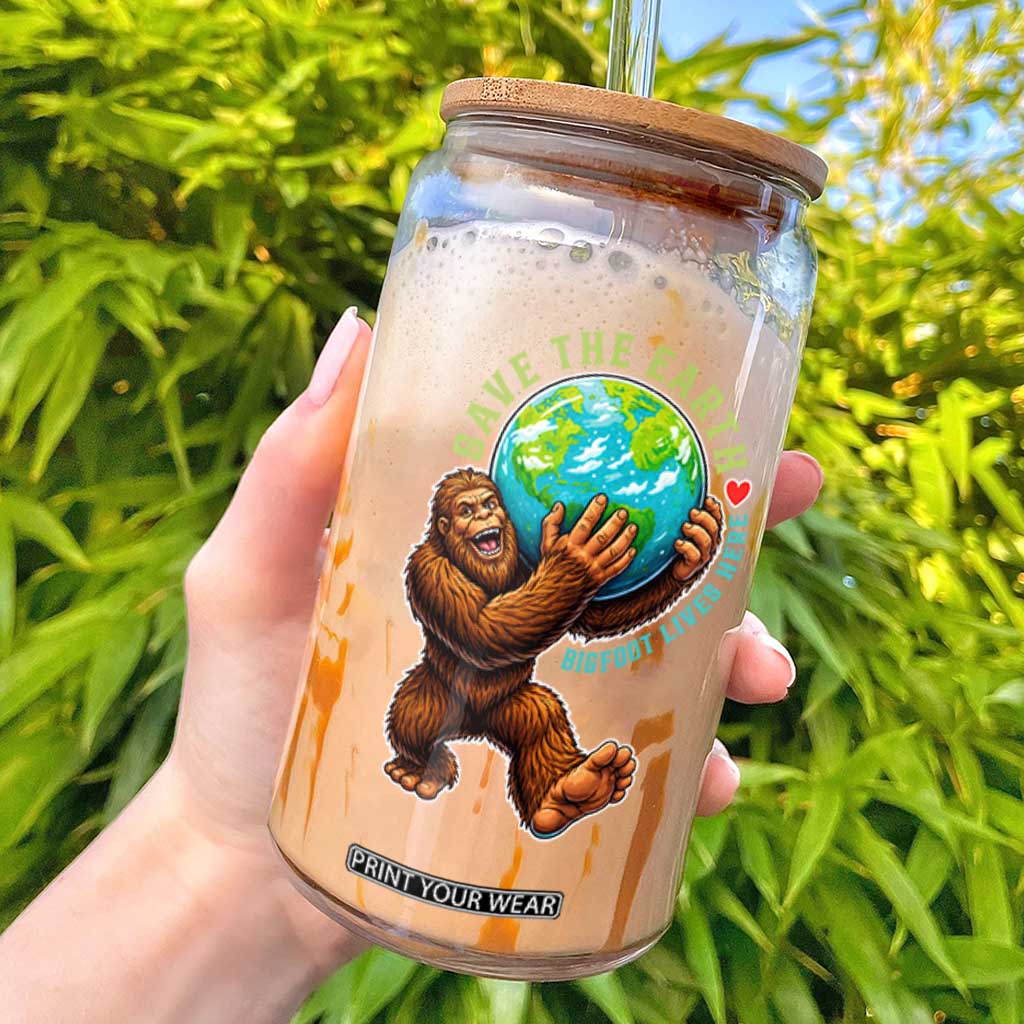 Earth Day Glass Can Save The Earth Bigfoot Lives Here TS12 Black Print Your Wear