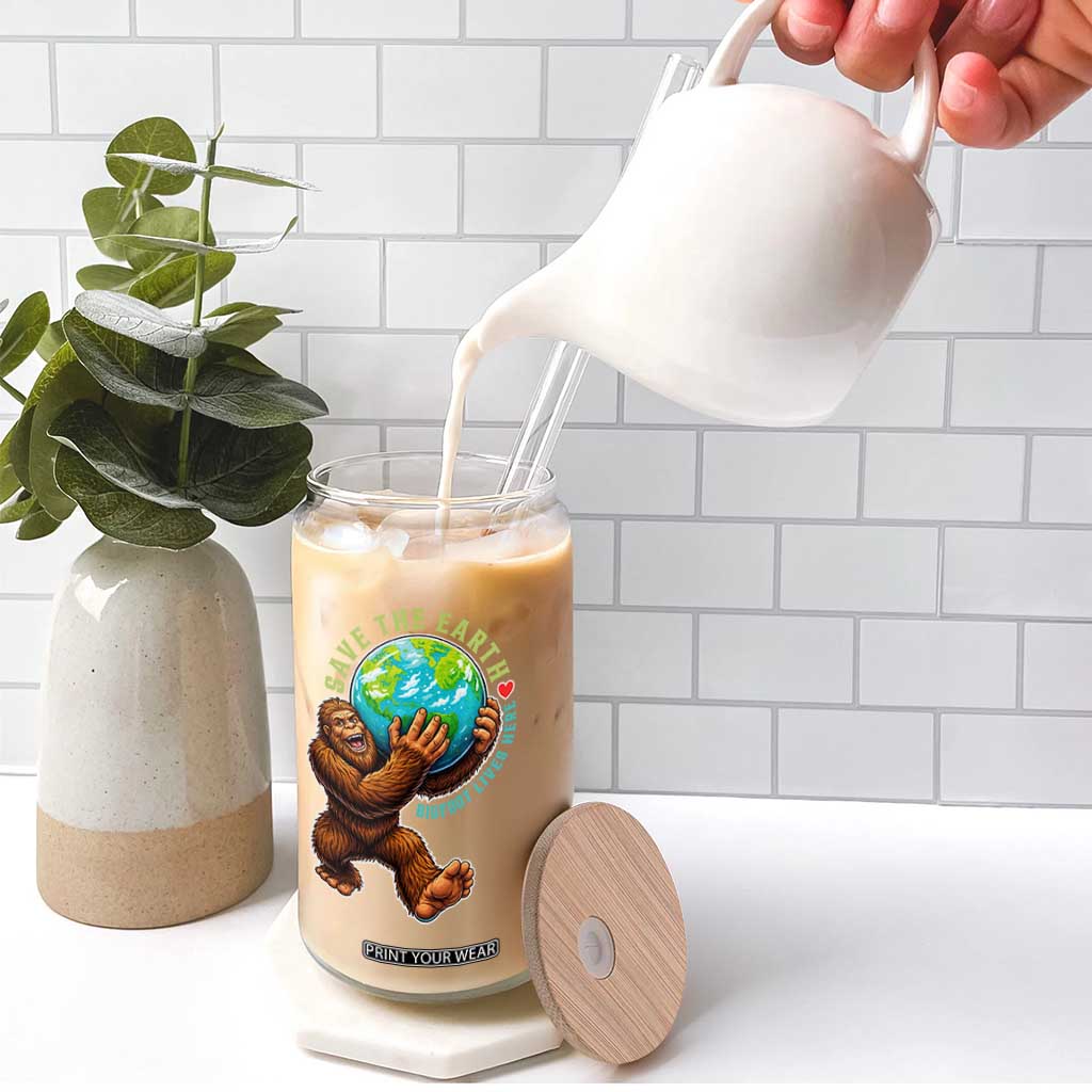 Earth Day Glass Can Save The Earth Bigfoot Lives Here TS12 Print Your Wear