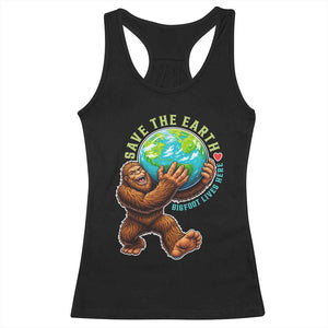 Earth Day Racerback Tank Top Save The Earth Bigfoot Lives Here TS12 Black Print Your Wear