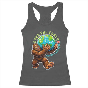 Earth Day Racerback Tank Top Save The Earth Bigfoot Lives Here TS12 Dark Heather Print Your Wear