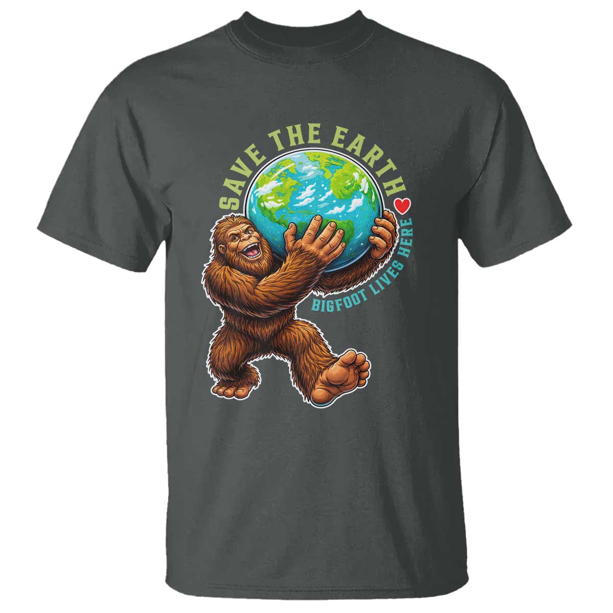 Earth Day T Shirt Save The Earth Bigfoot Lives Here TS12 Dark Heather Print Your Wear