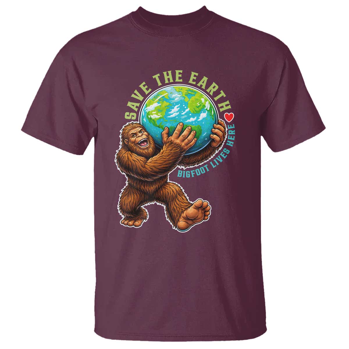 Earth Day T Shirt Save The Earth Bigfoot Lives Here TS12 Maroon Print Your Wear