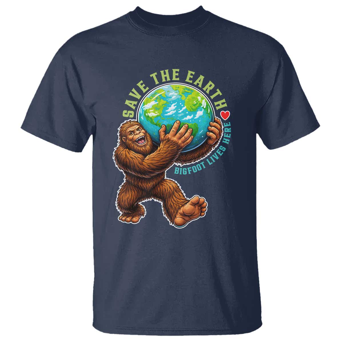 Earth Day T Shirt Save The Earth Bigfoot Lives Here TS12 Navy Print Your Wear
