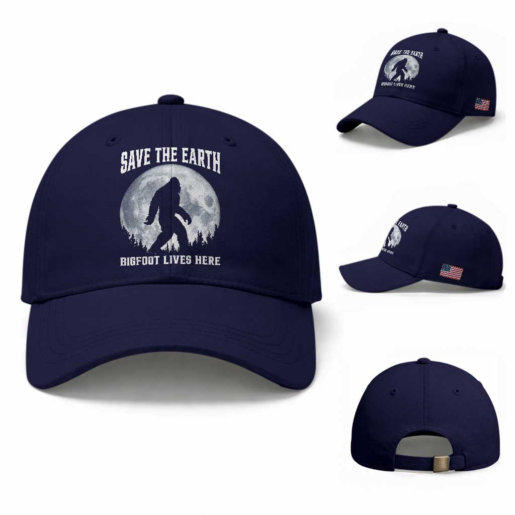 Save The Earth Bigfoot Lives Here Baseball Cap Earth Day Nature Lover TS12 Baseball Cap Universal Fit Dark Blue Print Your Wear